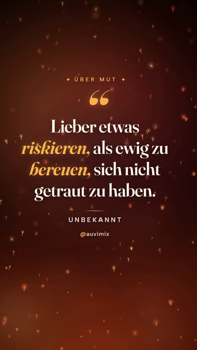 vimix: „Lieber etwas riskieren, als ewig zu bereuen, sich nicht getraut zu haben.“ – Unbekannt