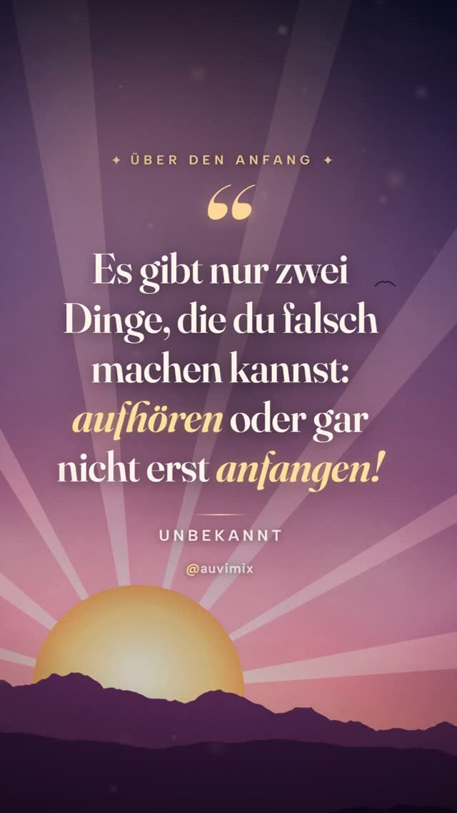 vimix: „Es gibt nur zwei Dinge, die du falsch machen kannst: aufhören oder gar nicht erst anfangen!“ – Unbekannt