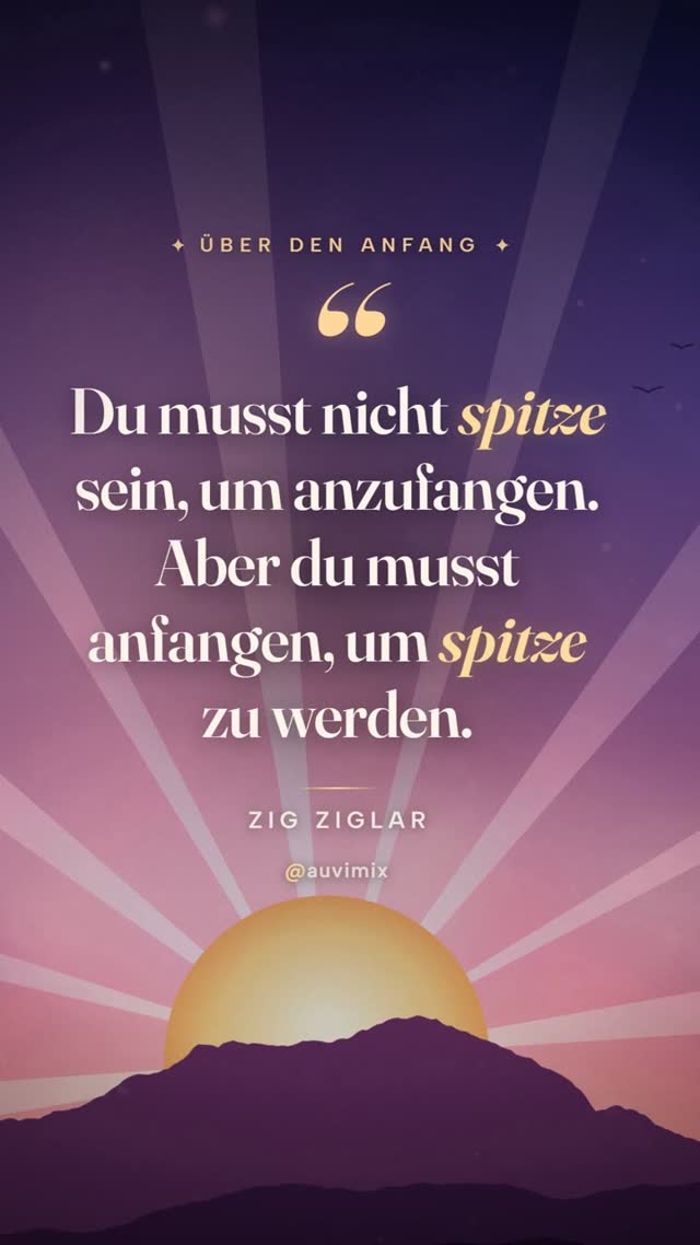 vimix: „Du musst nicht spitze sein, um anzufangen. Aber du musst anfangen, um spitze zu werden.“ – Zig Ziglar