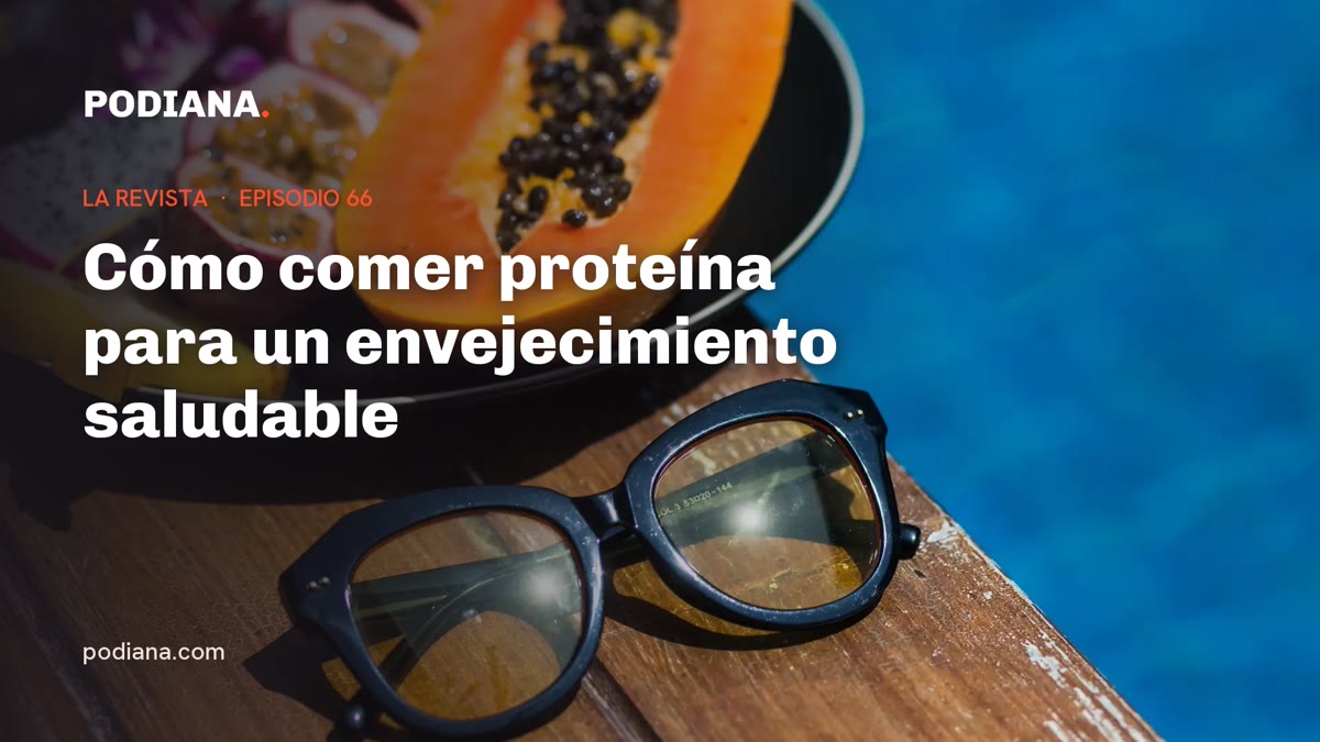 Cover: Cómo comer proteína para un envejecimiento saludable