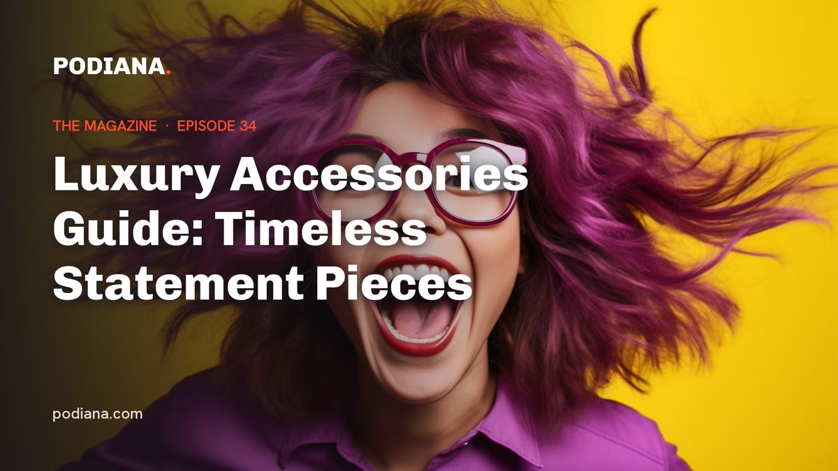 Cover: Luxury Accessories Guide: Timeless Statement Pieces