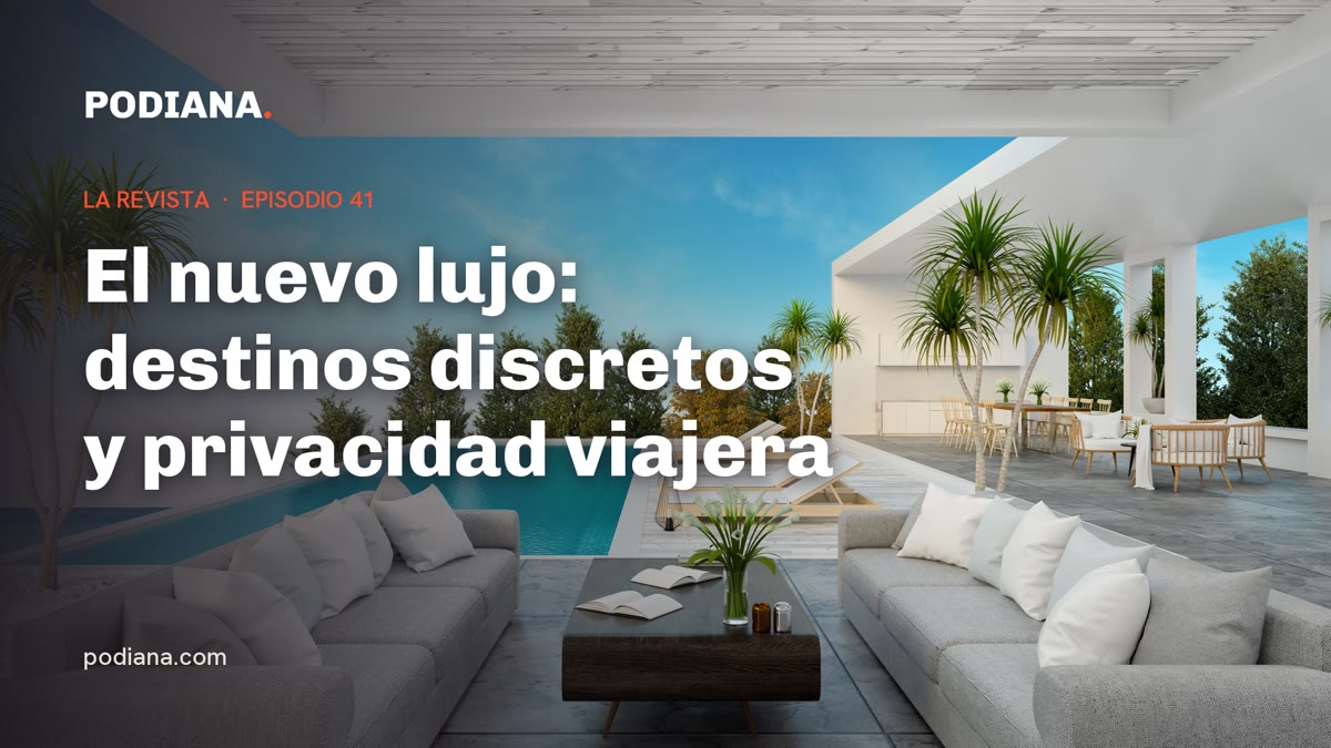 Cover: El nuevo lujo: destinos discretos y privacidad viajera