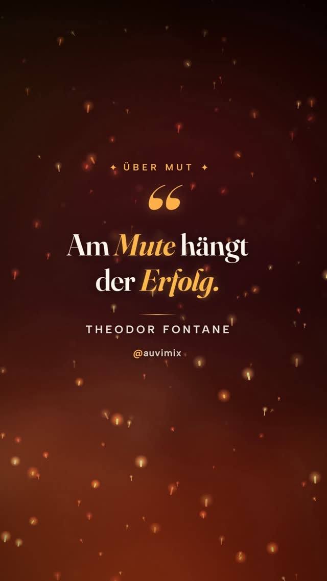 vimix: „Am Mute hängt der Erfolg.“ – Theodor Fontane