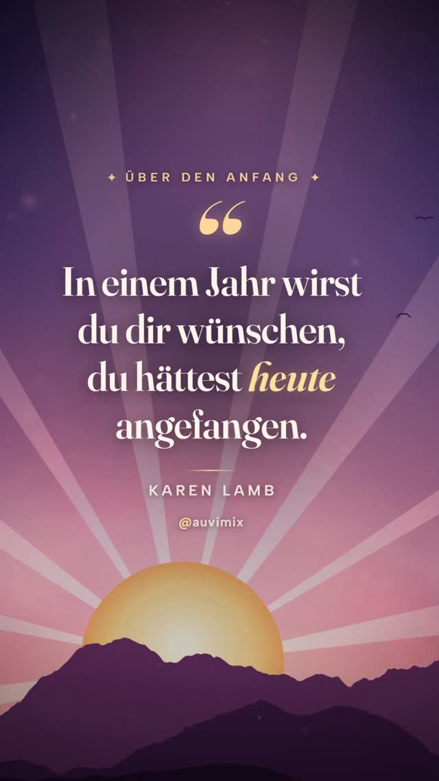 vimix: „In einem Jahr wirst du dir wünschen, du hättest heute angefangen.“ – Karen Lamb